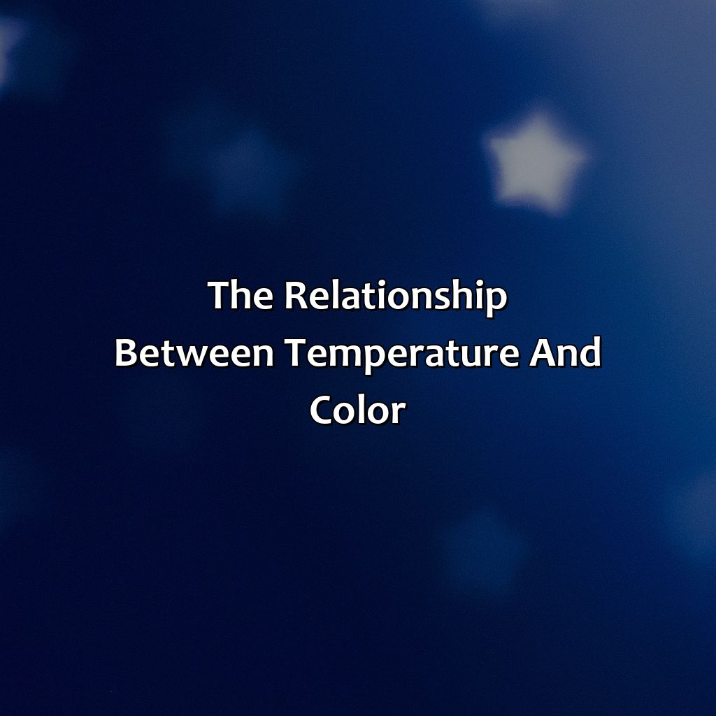 The Relationship Between Temperature And Color  - What Color Are The Coolest Stars?, 