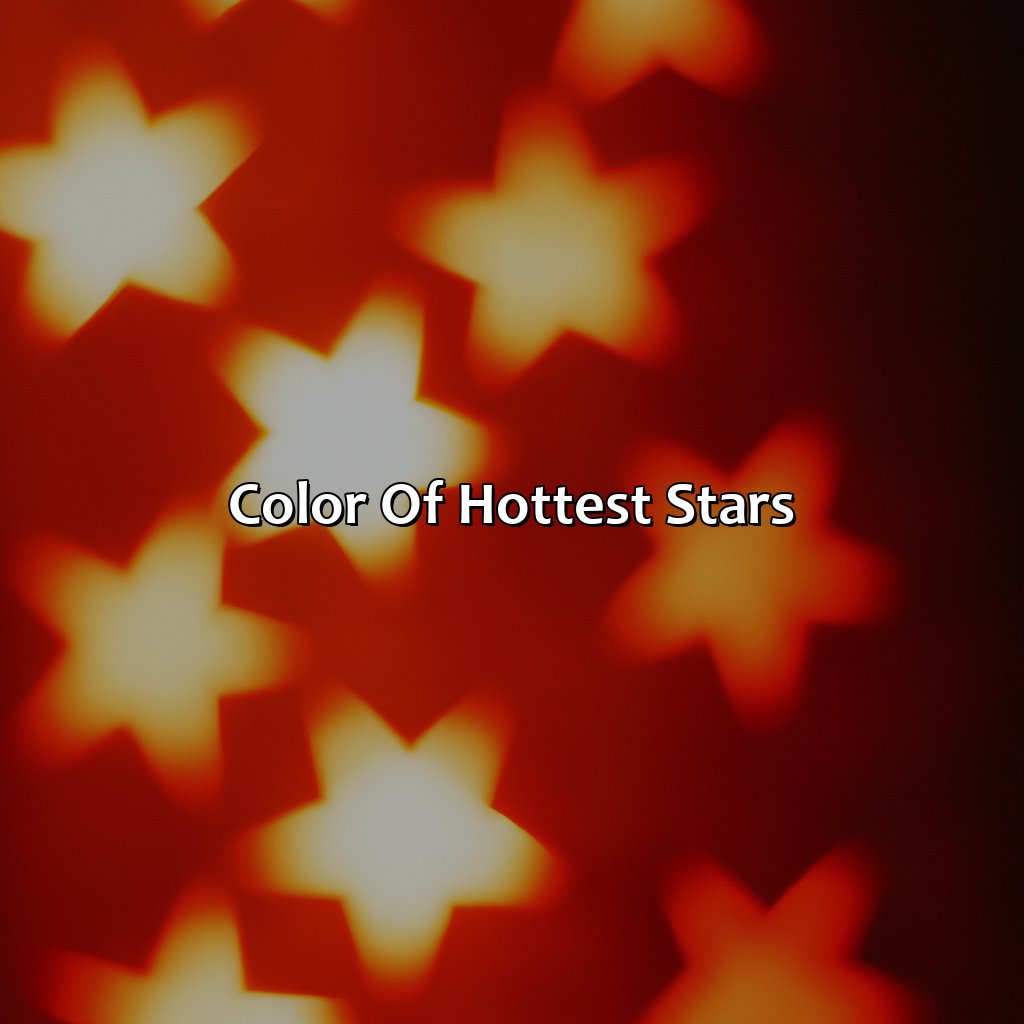 Color Of Hottest Stars  - What Color Are The Hottest Stars, 