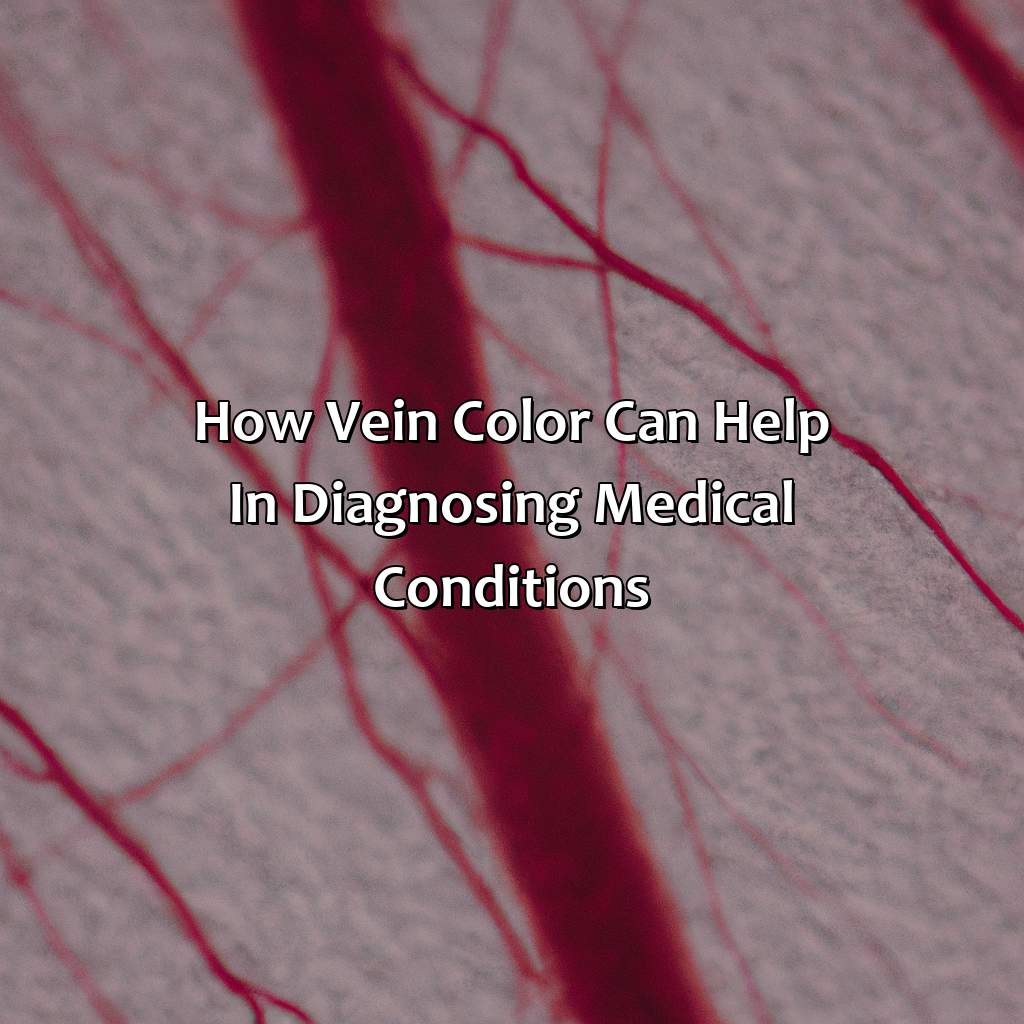 How Vein Color Can Help In Diagnosing Medical Conditions  - What Color Are Veins, 