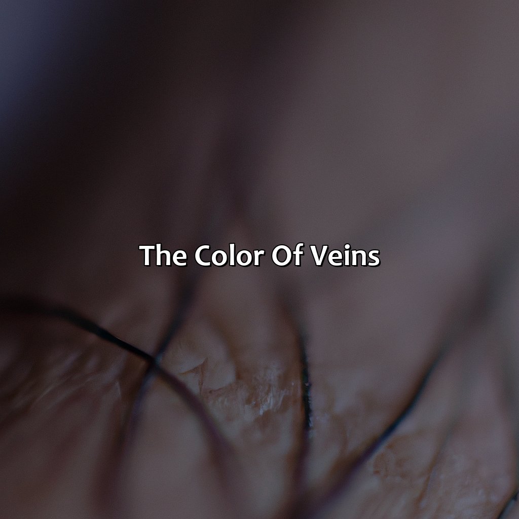 The Color Of Veins  - What Color Are Veins, 