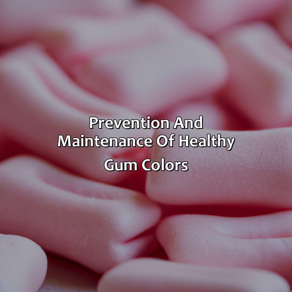 Prevention And Maintenance Of Healthy Gum Colors  - What Color Are Your Gums Supposed To Be, 
