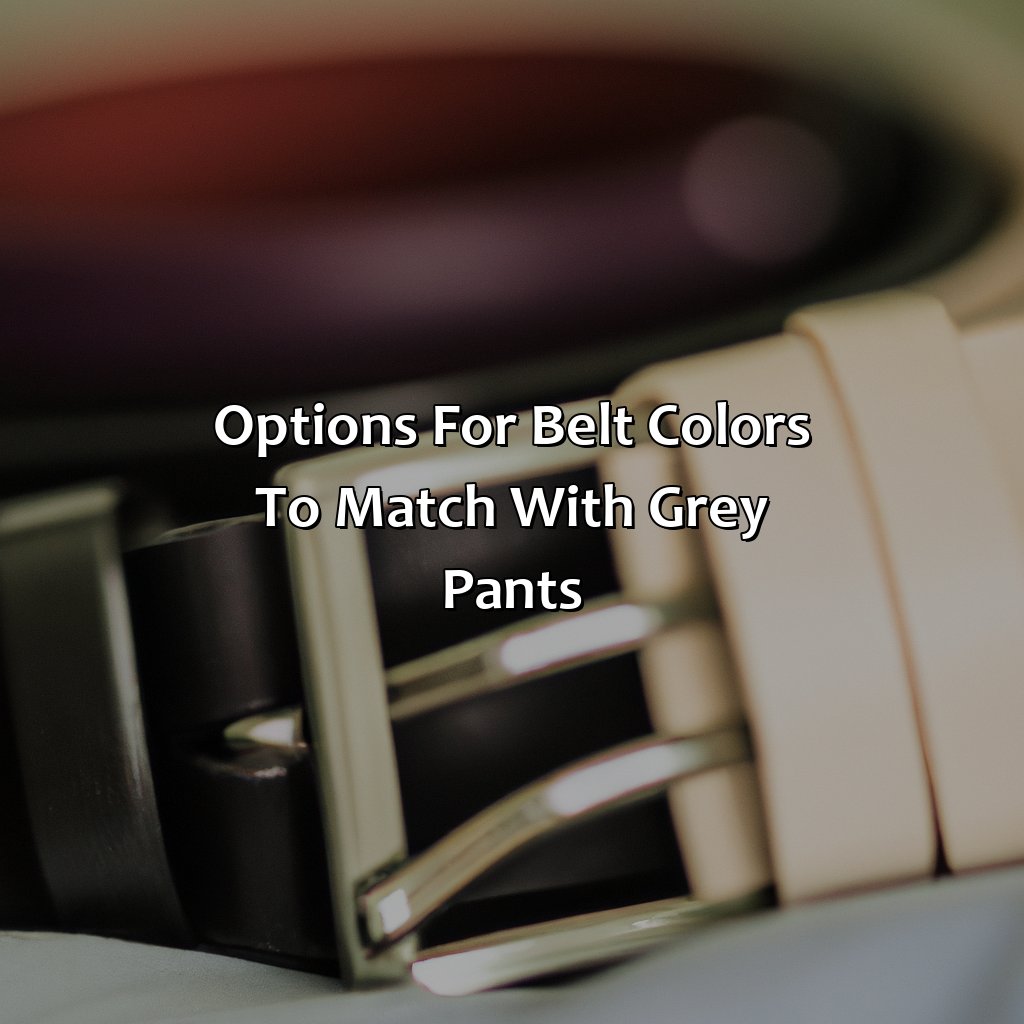Options For Belt Colors To Match With Grey Pants  - What Color Belt With Grey Pants, 