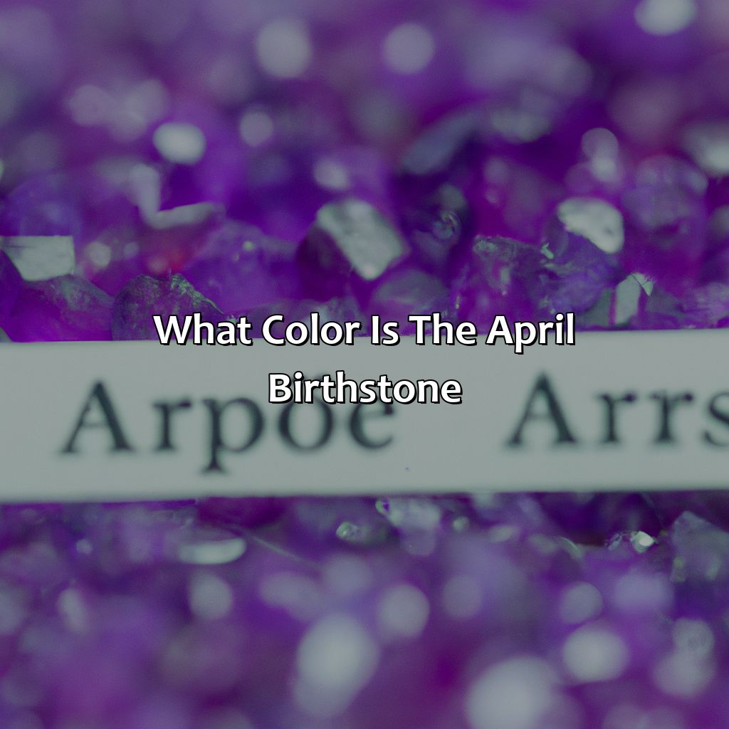 What Color Is The April Birthstone?  - What Color Birthstone Is April, 