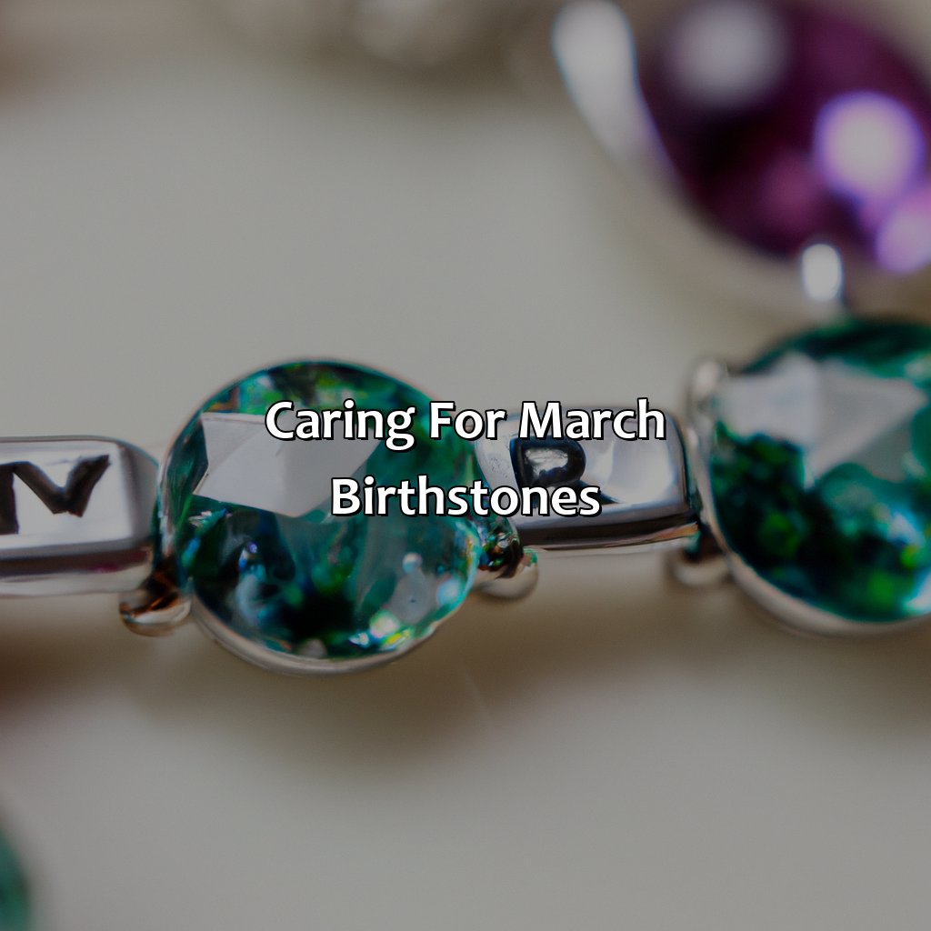 Caring For March Birthstones  - What Color Birthstone Is March, 
