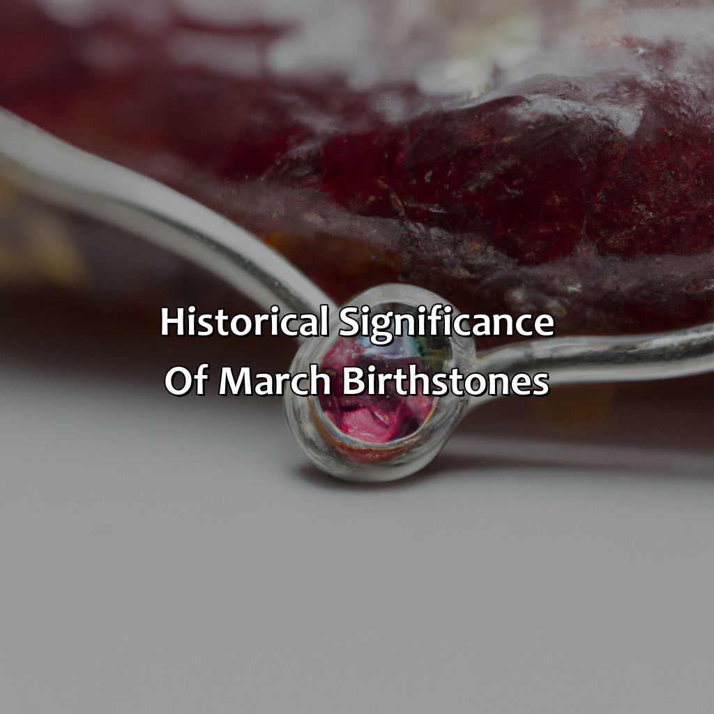 Historical Significance Of March Birthstones  - What Color Birthstone Is March, 