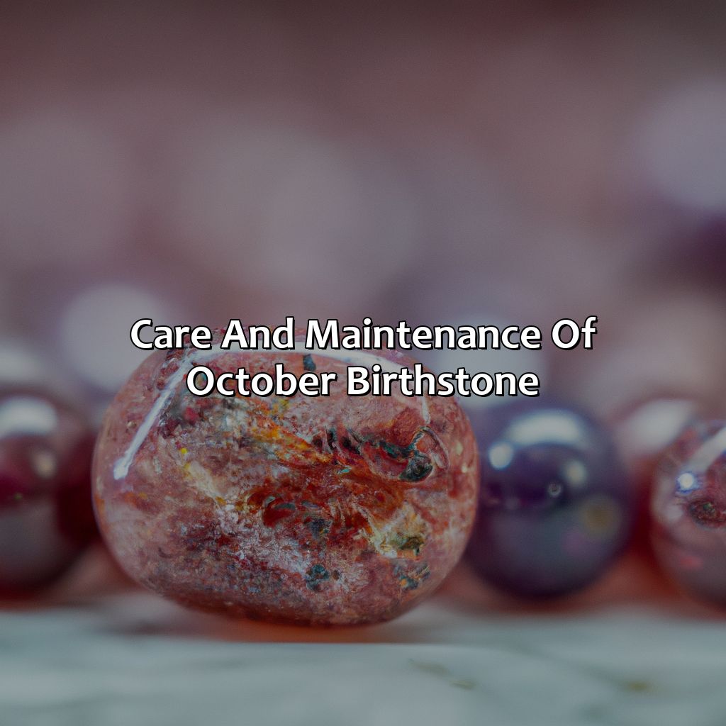 Care And Maintenance Of October Birthstone  - What Color Birthstone Is October, 