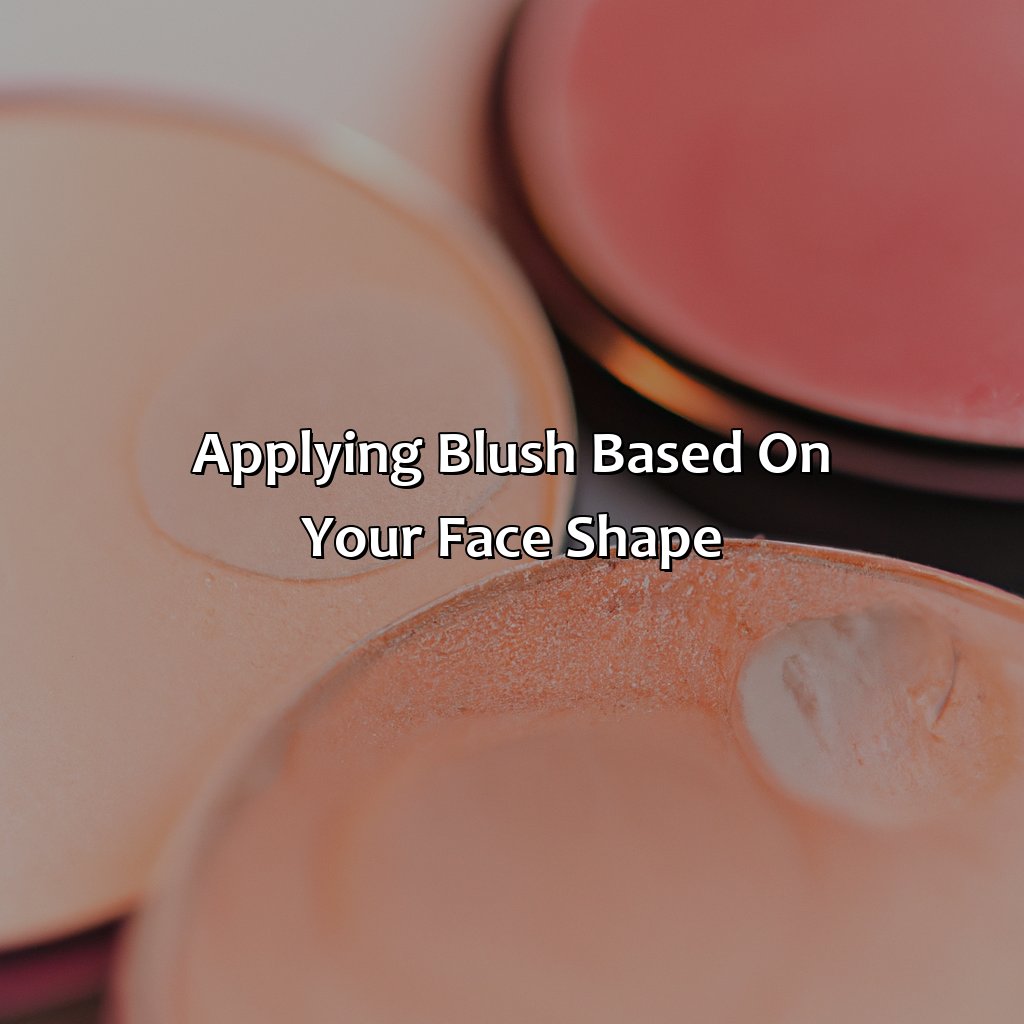 Applying Blush Based On Your Face Shape  - What Color Blush Should I Wear, 