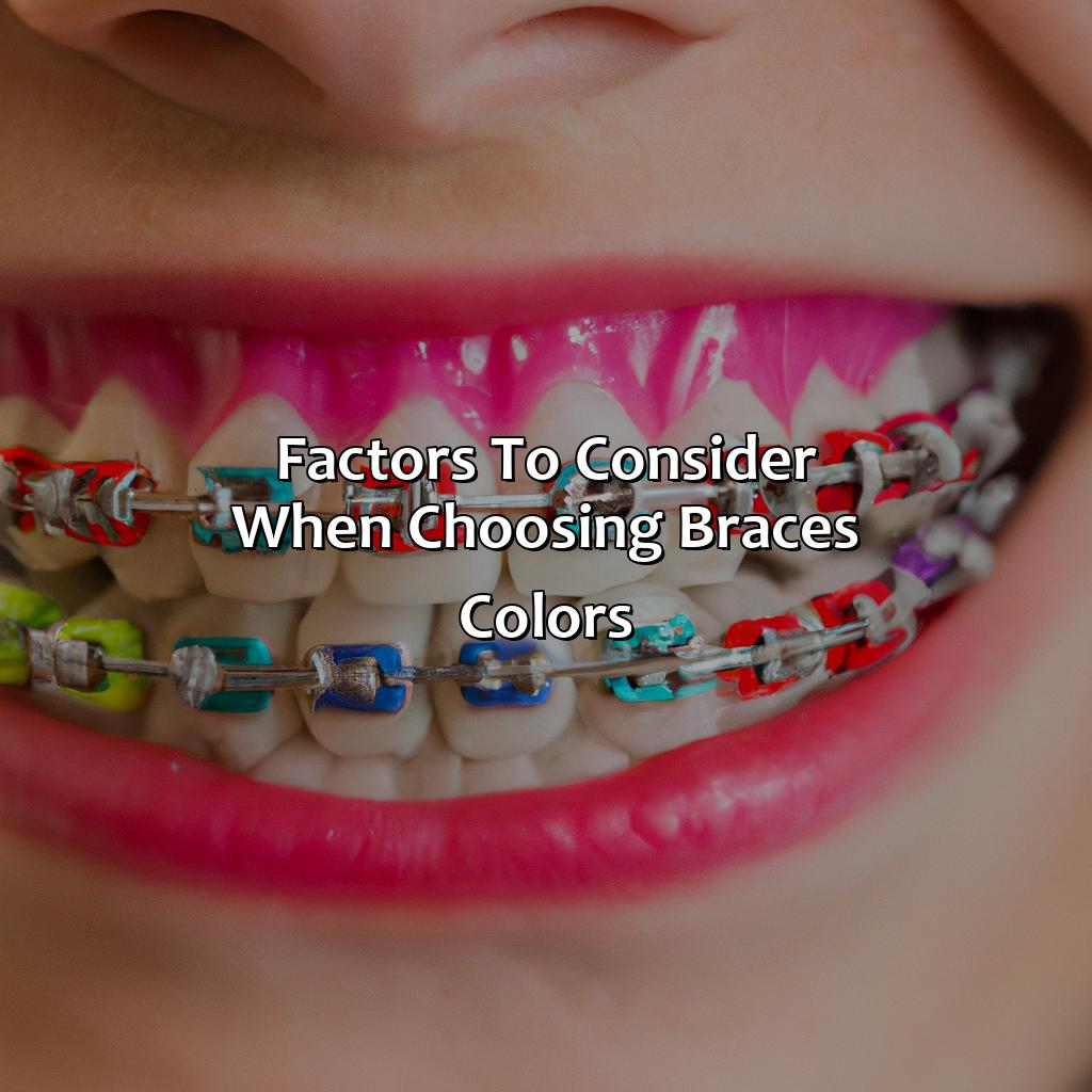 Factors To Consider When Choosing Braces Colors  - What Color Braces Should I Get, 