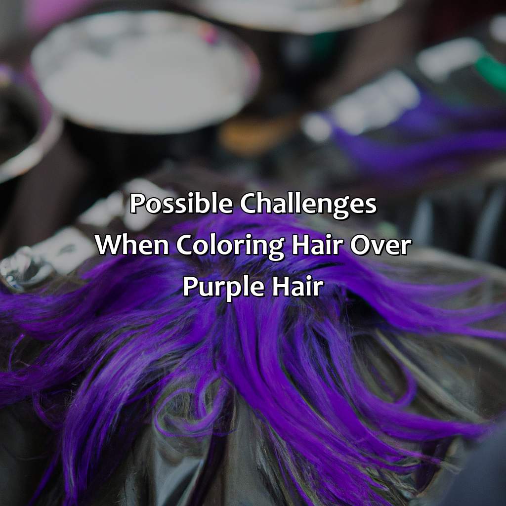 Possible Challenges When Coloring Hair Over Purple Hair  - What Color Can I Put Over Purple Hair, 