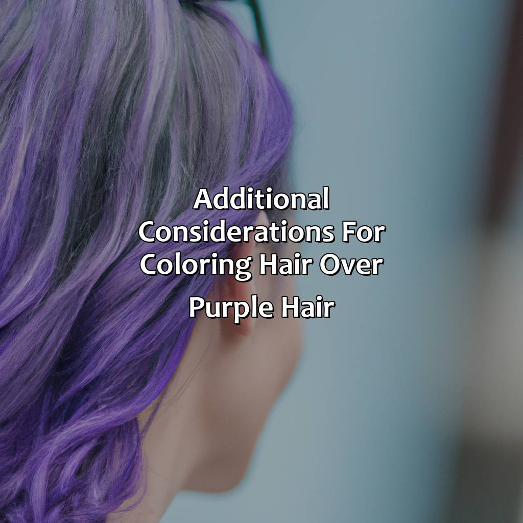 Additional Considerations For Coloring Hair Over Purple Hair  - What Color Can I Put Over Purple Hair, 