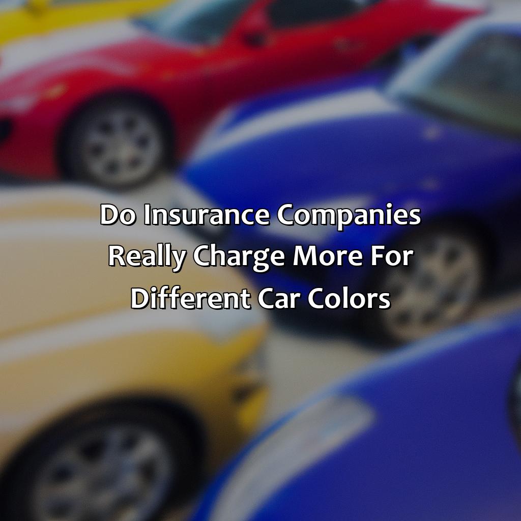 Do Insurance Companies Really Charge More For Different Car Colors?  - What Color Cars Are More Expensive To Insure, 