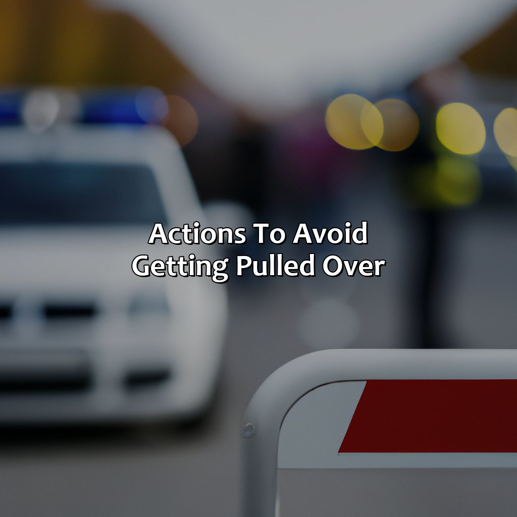 Actions To Avoid Getting Pulled Over  - What Color Cars Get Pulled Over The Most, 