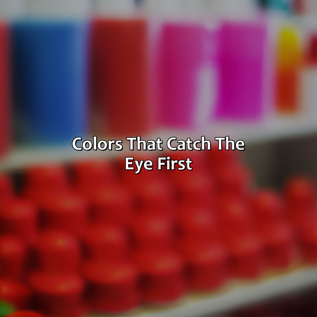 Colors That Catch The Eye First  - What Color Catches The Eye First, 