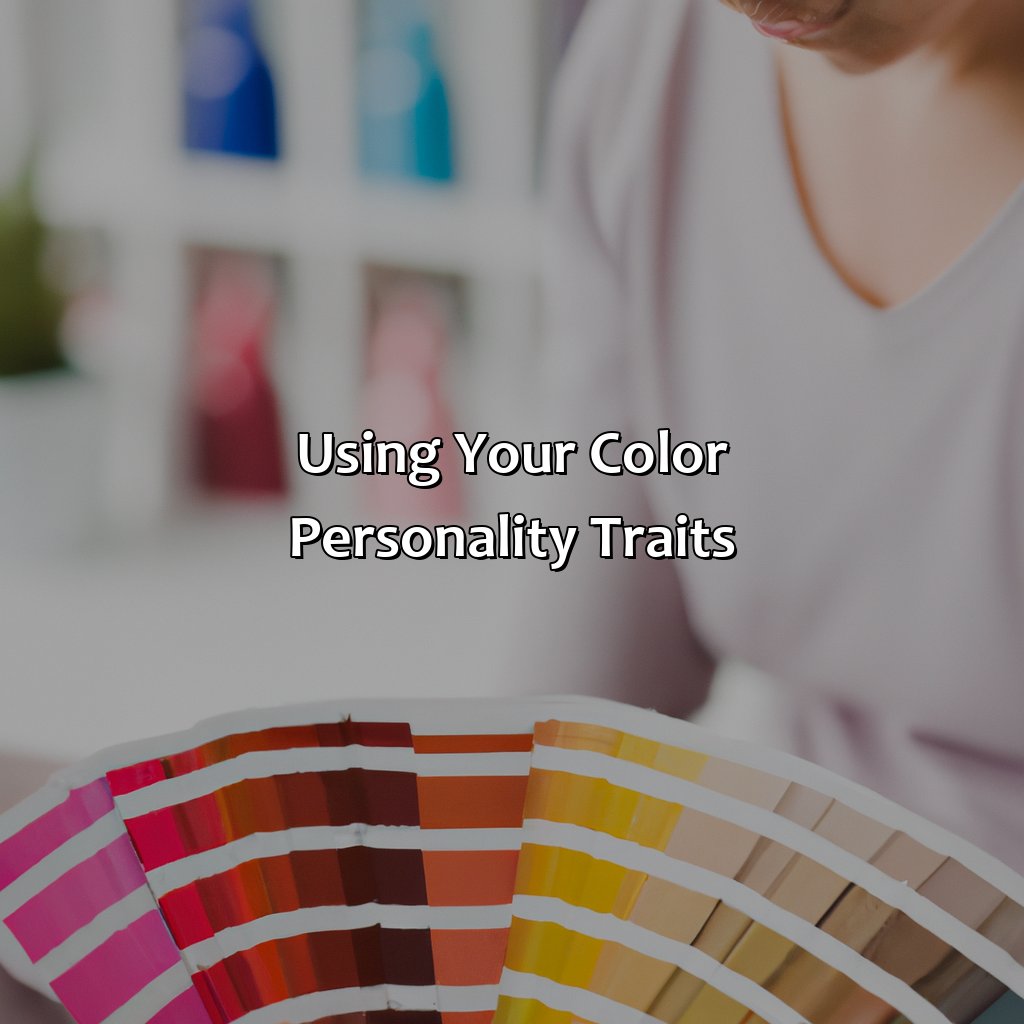 Using Your Color Personality Traits  - What Color Character Are You, 