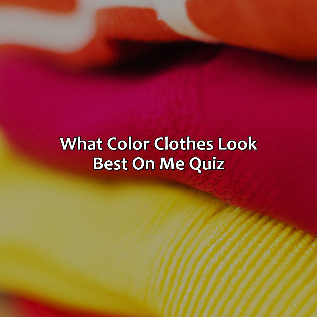 What Color Clothes Look Best On Me Quiz  - What Color Clothes Look Best On Me Quiz, 