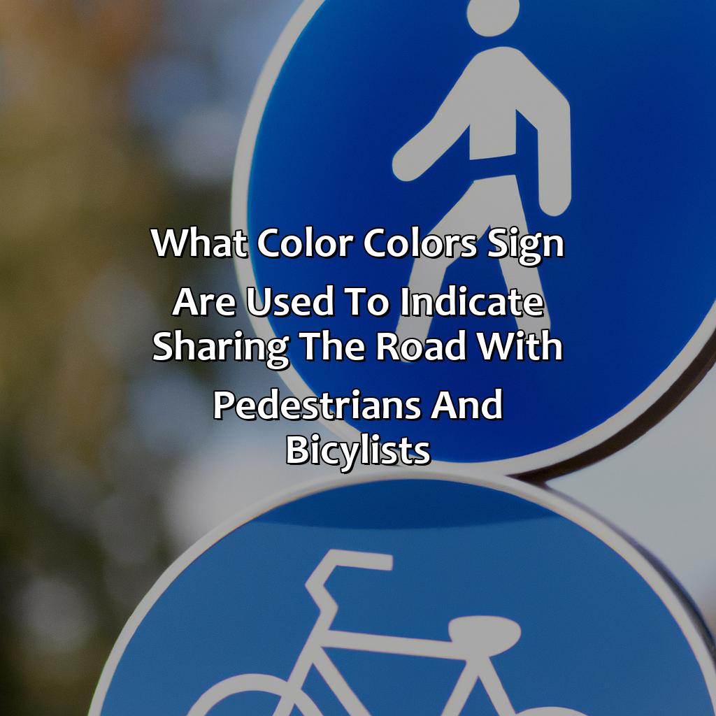 What Color (Colors) Sign Are Used To Indicate Sharing The Road With ...