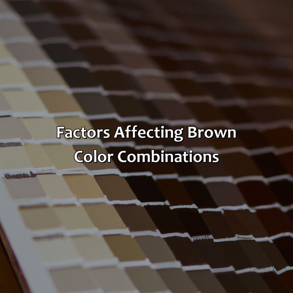 Factors Affecting Brown Color Combinations  - What Color Combinations Make Brown, 