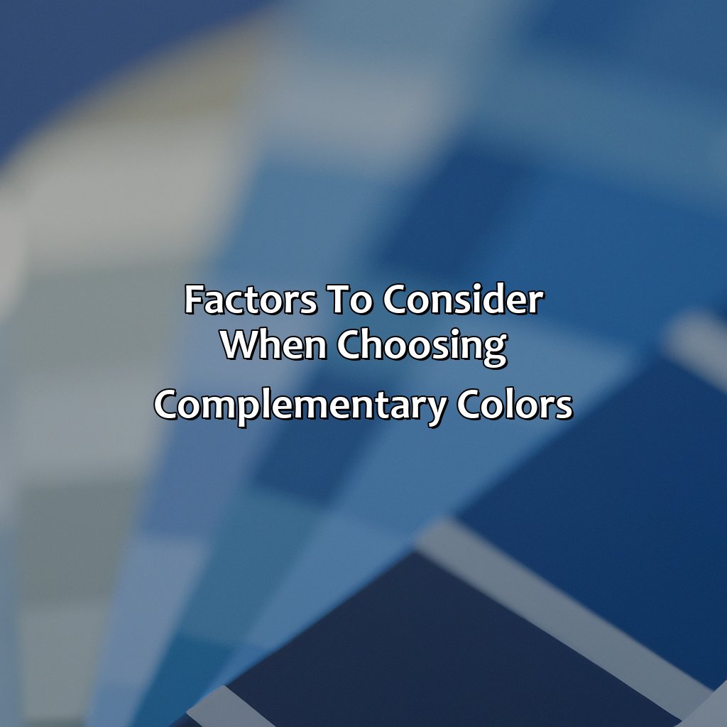 Factors To Consider When Choosing Complementary Colors  - What Color Compliments Blue, 
