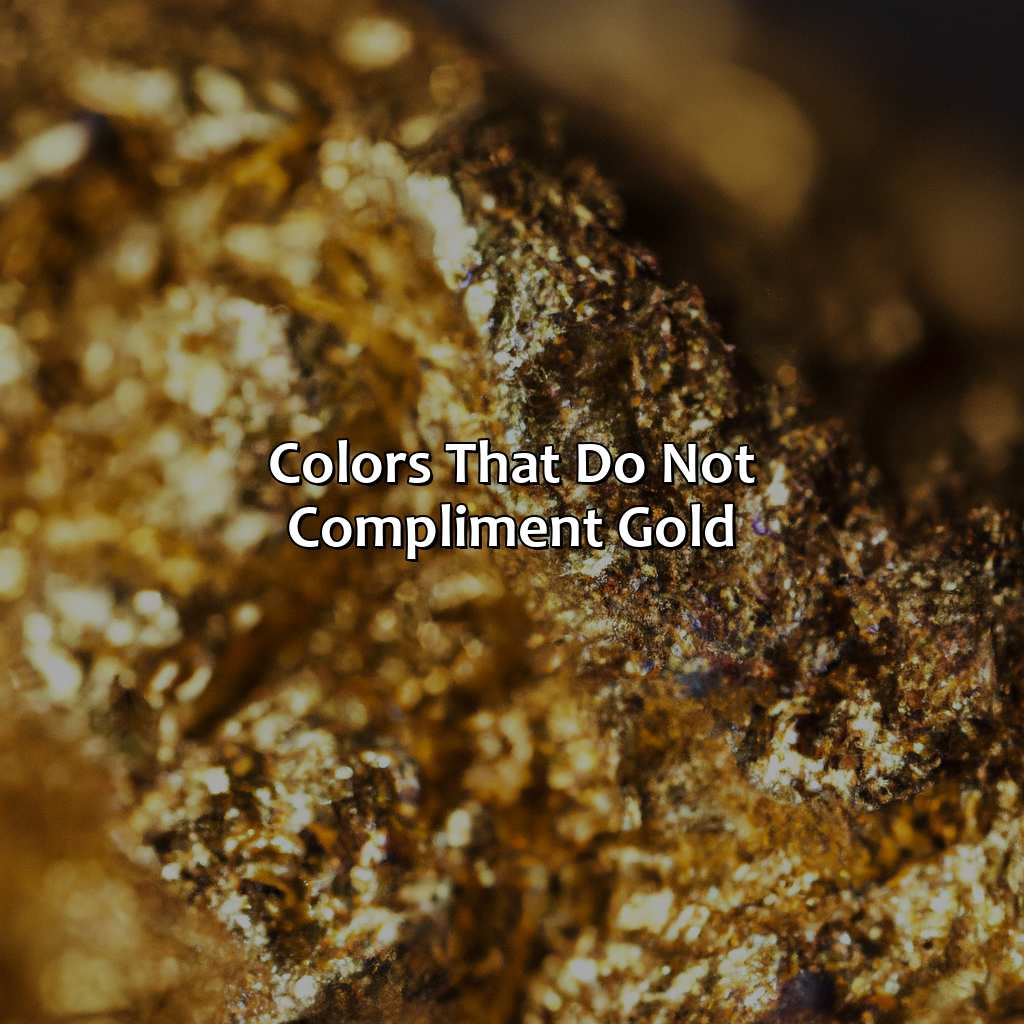 Colors That Do Not Compliment Gold  - What Color Compliments Gold, 