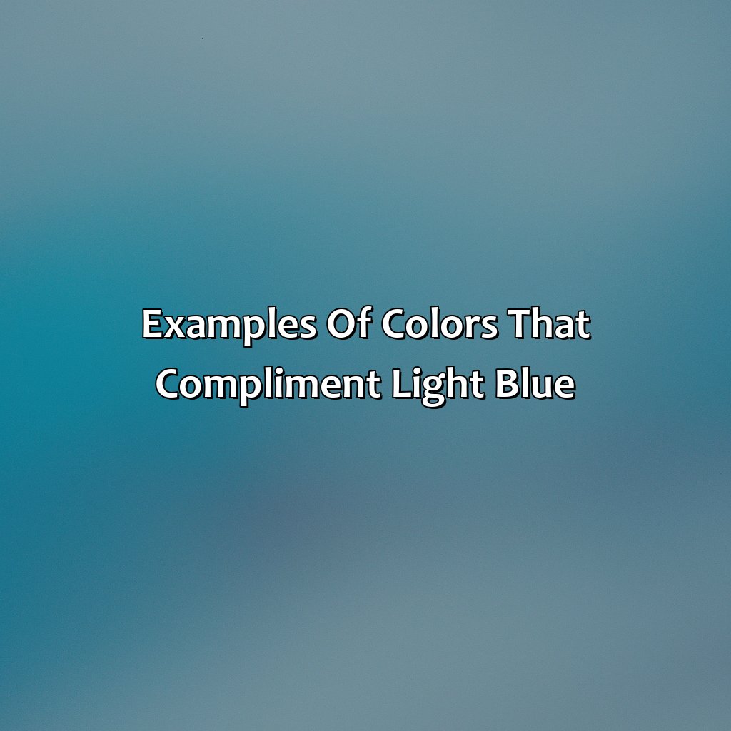 Examples Of Colors That Compliment Light Blue  - What Color Compliments Light Blue, 