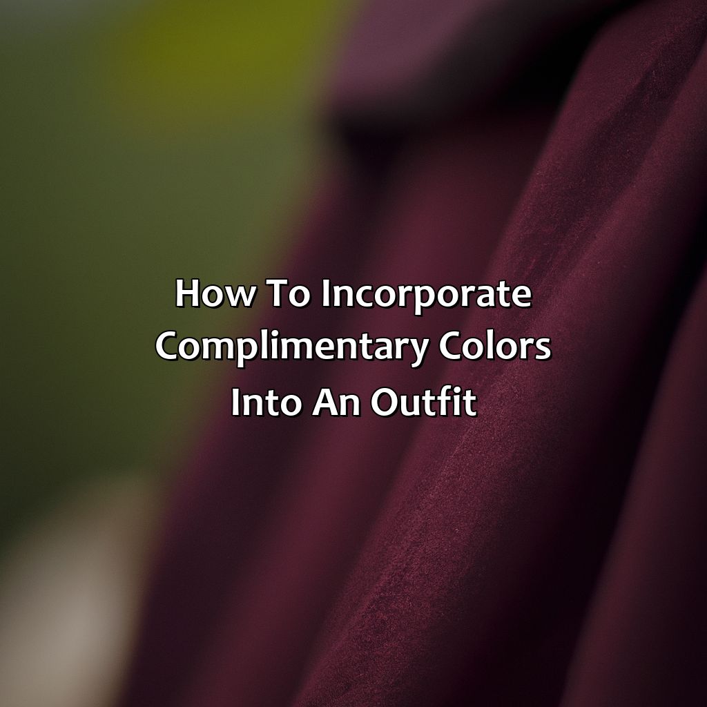 How To Incorporate Complimentary Colors Into An Outfit  - What Color Compliments Maroon, 