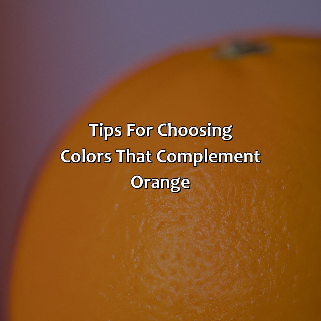 Tips For Choosing Colors That Complement Orange  - What Color Compliments Orange, 