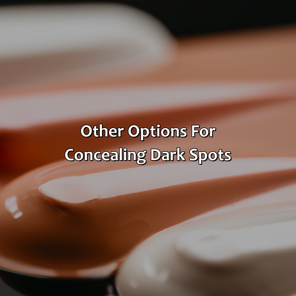 Other Options For Concealing Dark Spots  - What Color Concealer For Dark Spots, 