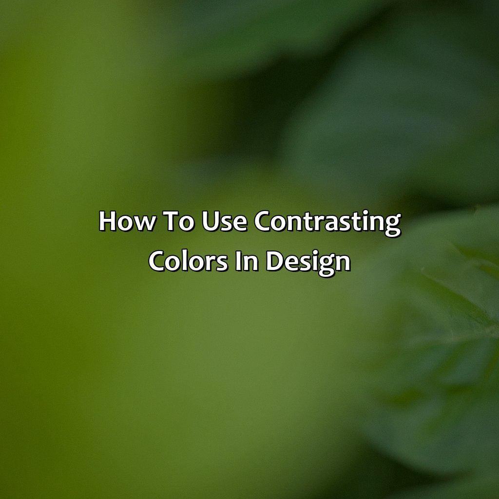 How To Use Contrasting Colors In Design  - What Color Contrasts With Green, 
