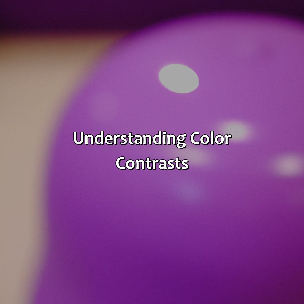 Understanding Color Contrasts  - What Color Contrasts With Purple, 
