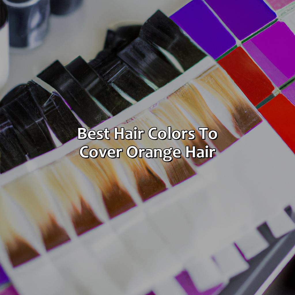 Best Hair Colors To Cover Orange Hair - What Color Covers Orange Hair, 