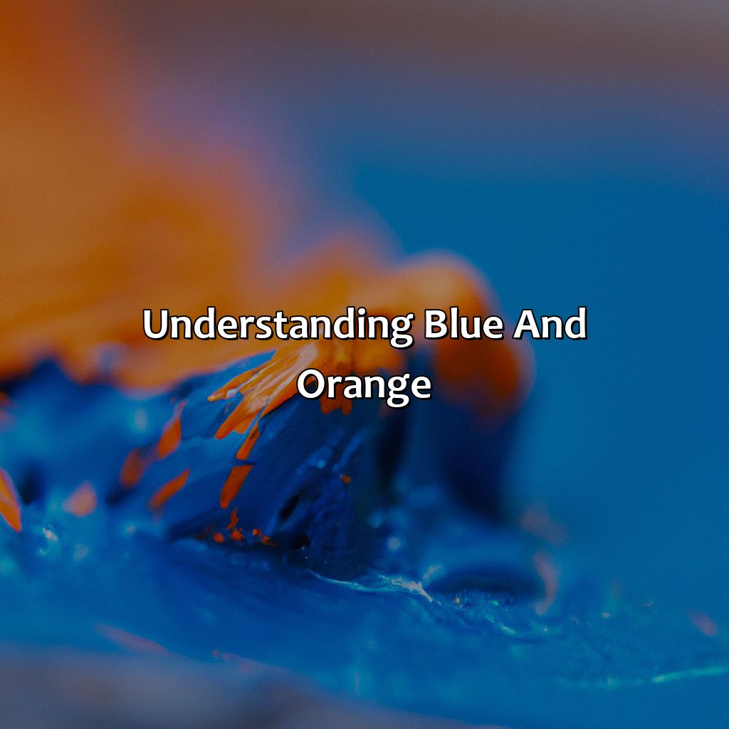 Understanding Blue And Orange  - What Color Do Blue And Orange Make, 