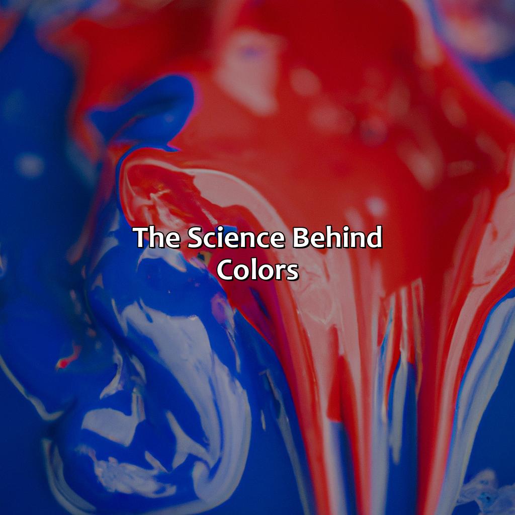 The Science Behind Colors  - What Color Do Blue And Red Make, 