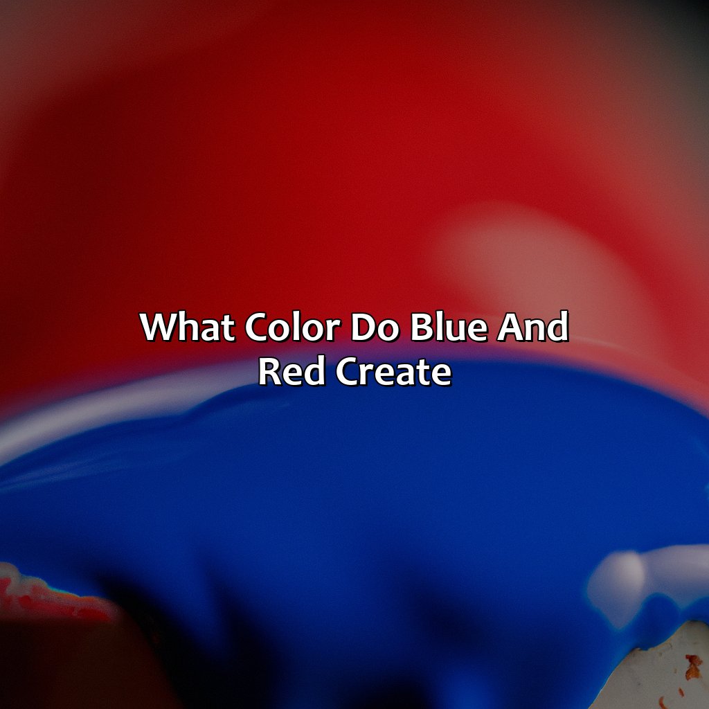 What Color Do Blue And Red Create?  - What Color Do Blue And Red Make, 