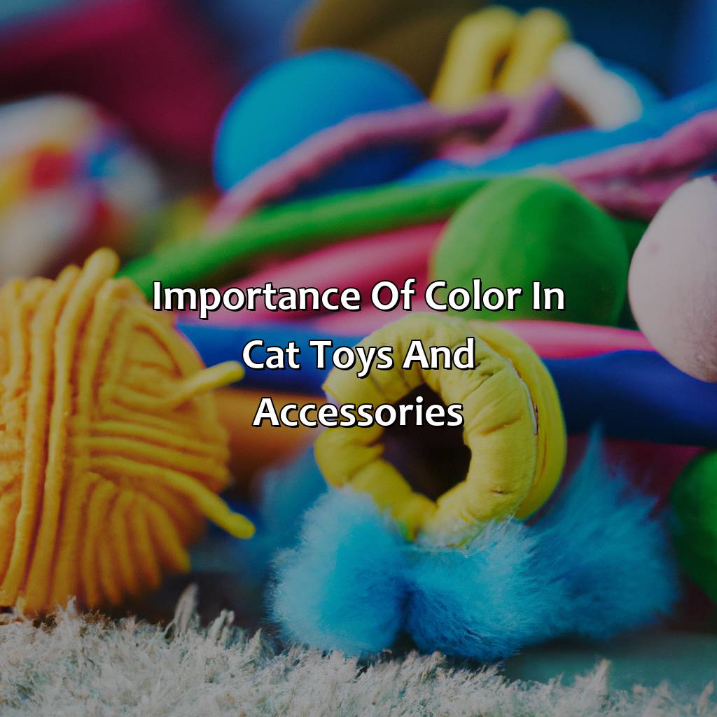 Importance Of Color In Cat Toys And Accessories  - What Color Do Cats Like, 