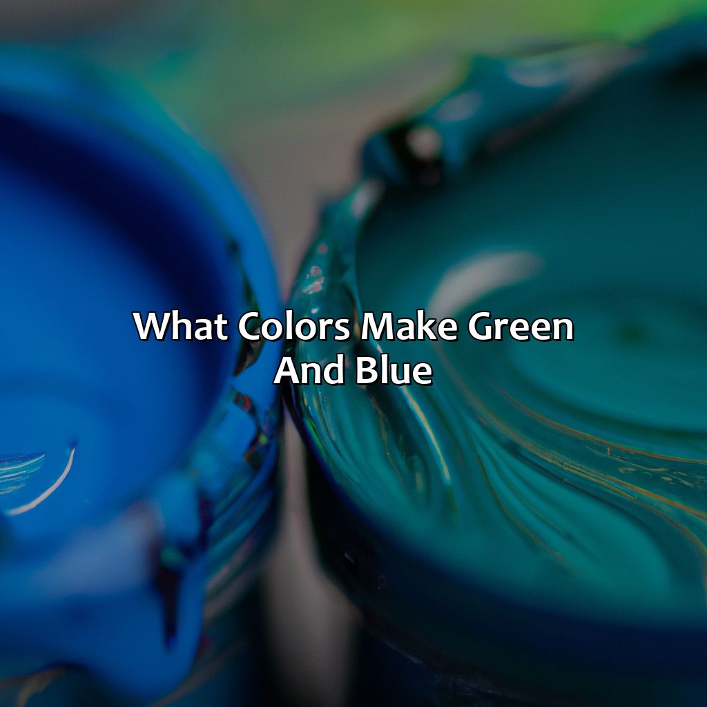 What Colors Make Green And Blue  - What Color Do Green And Blue Make, 