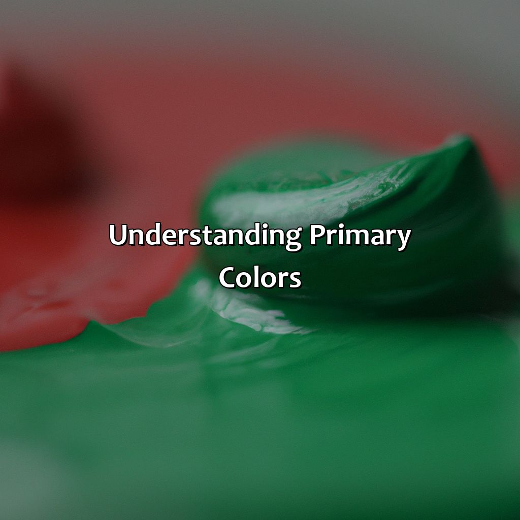 Understanding Primary Colors  - What Color Do Green And Red Make, 