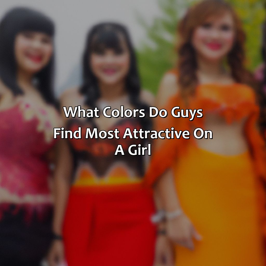What Colors Do Guys Find Most Attractive On A Girl?  - What Color Do Guys Find Most Attractive On A Girl, 