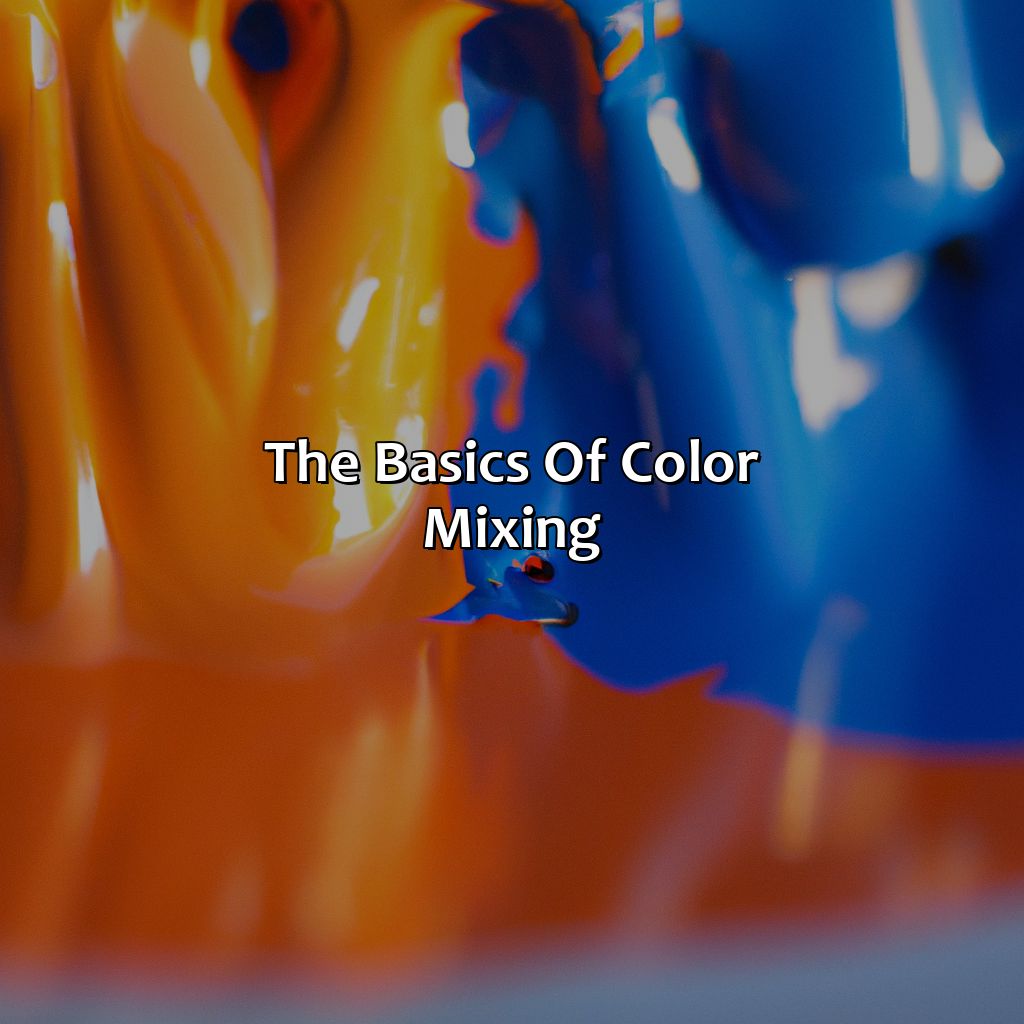 The Basics Of Color Mixing  - What Color Do Orange And Blue Make, 