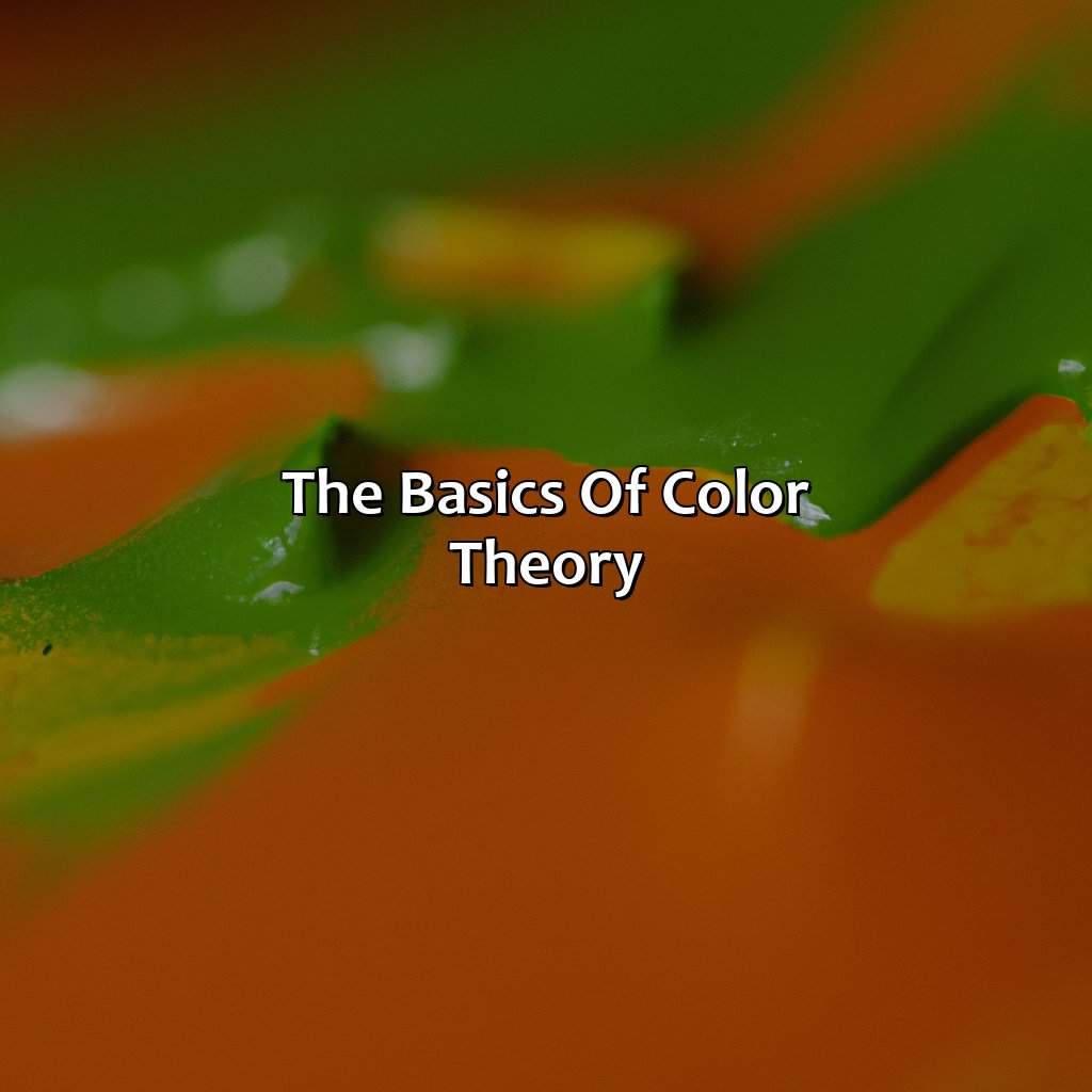 The Basics Of Color Theory  - What Color Do Orange And Green Make, 