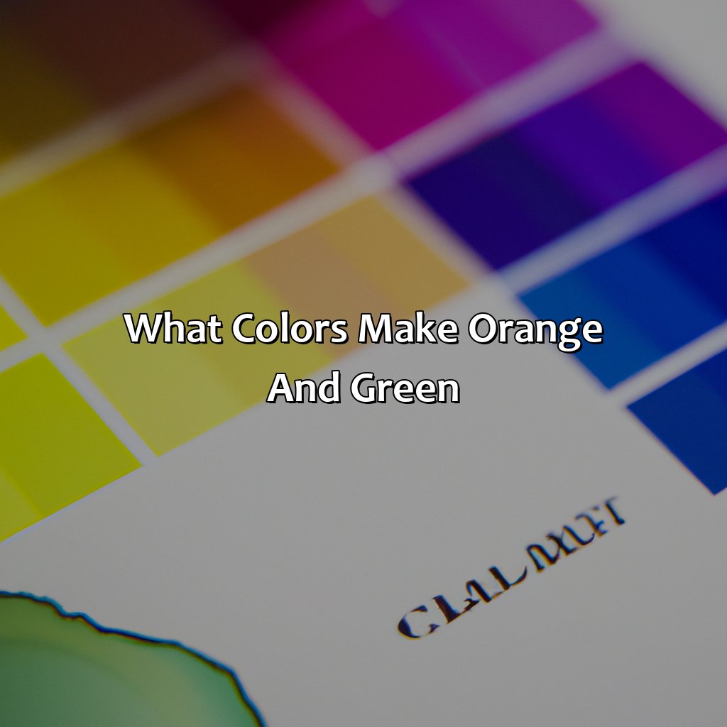 What Colors Make Orange And Green  - What Color Do Orange And Green Make, 