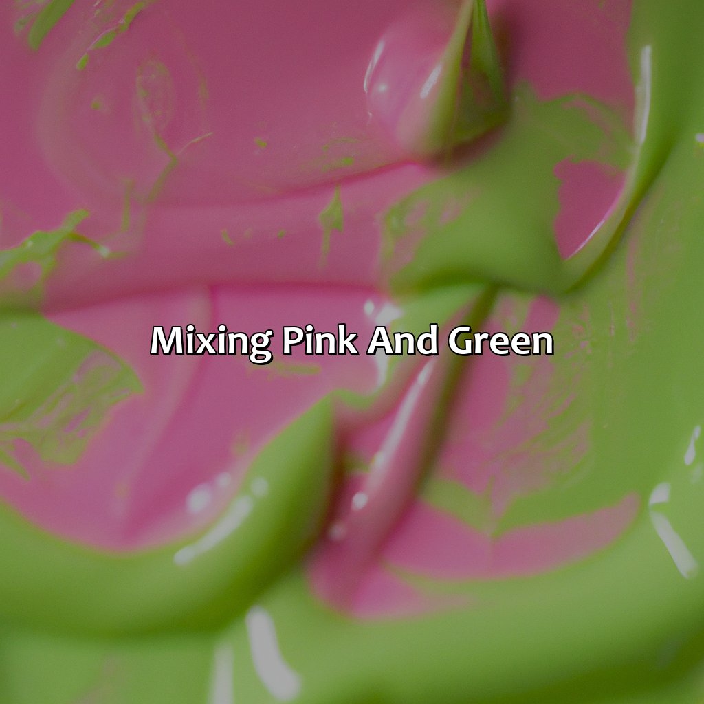 Mixing Pink And Green  - What Color Do Pink And Green Make, 
