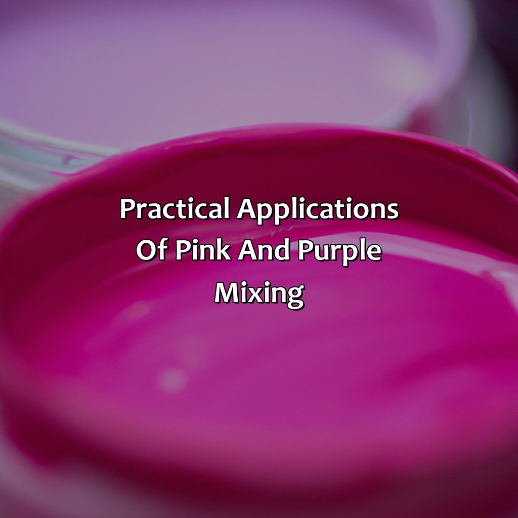 Practical Applications Of Pink And Purple Mixing  - What Color Do Pink And Purple Make, 