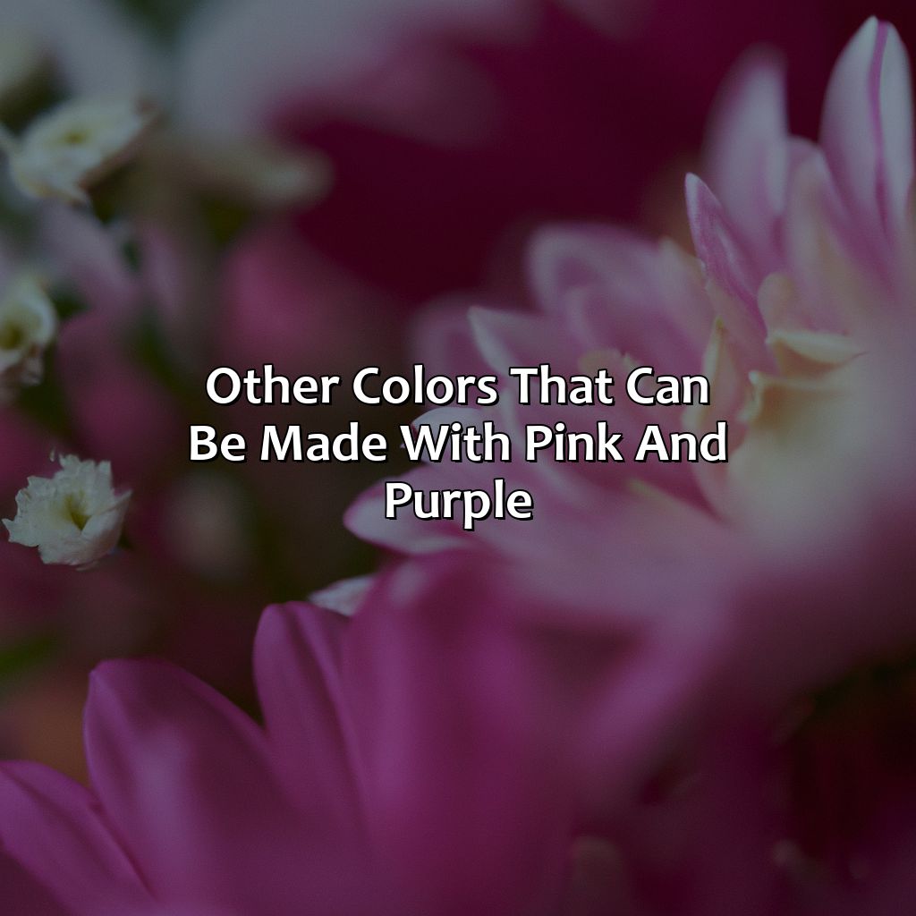 Other Colors That Can Be Made With Pink And Purple  - What Color Do Pink And Purple Make, 