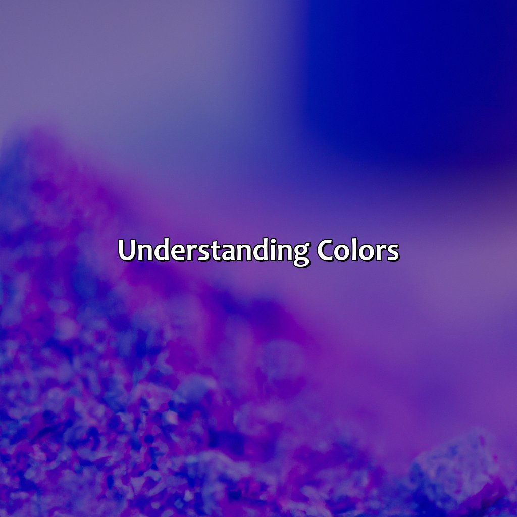 Understanding Colors  - What Color Do Purple And Blue Make, 