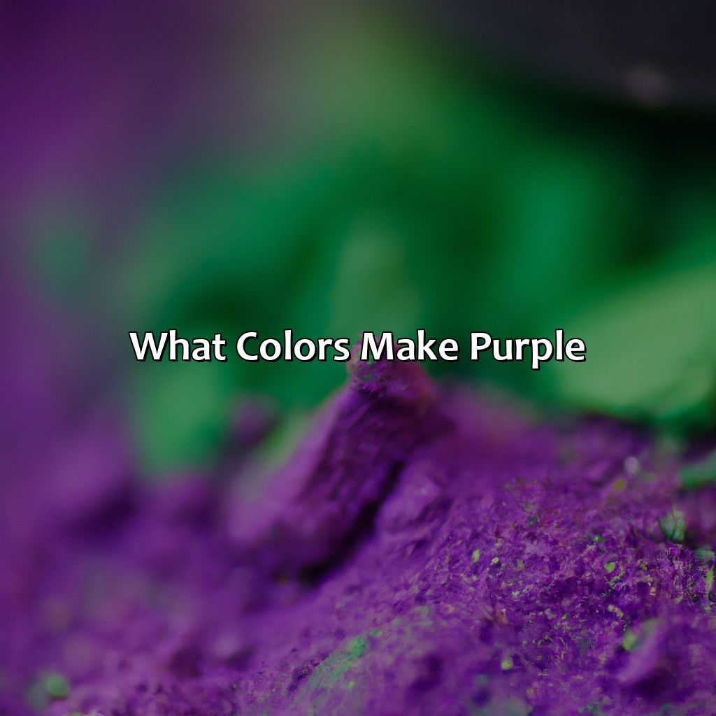 What Colors Make Purple?  - What Color Do Purple And Green Make, 