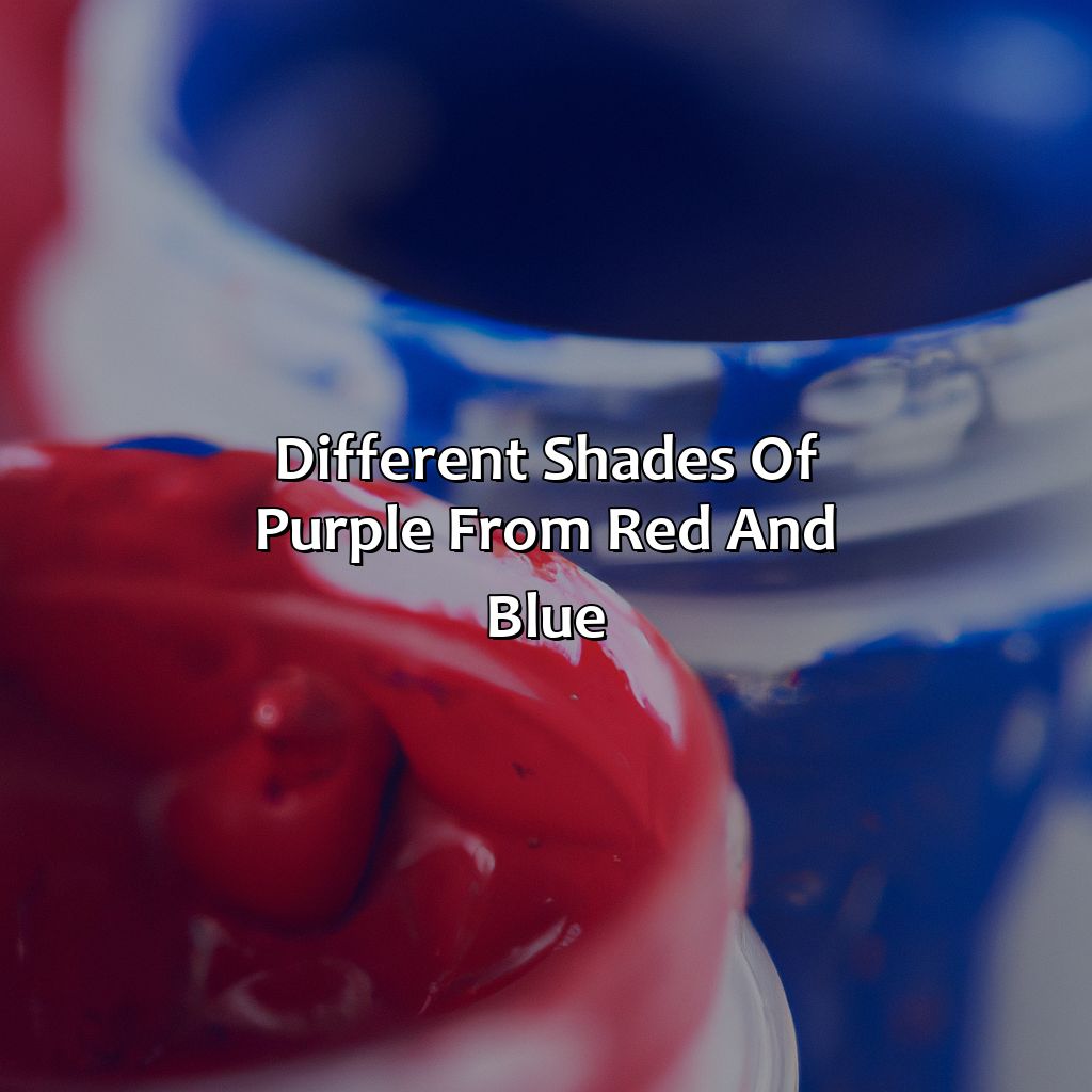 Different Shades Of Purple From Red And Blue  - What Color Do Red And Blue Make, 
