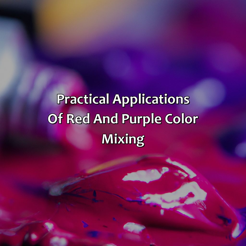 Practical Applications Of Red And Purple Color Mixing  - What Color Do Red And Purple Make, 
