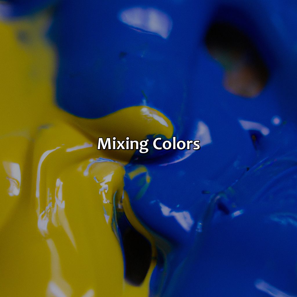 Mixing Colors  - What Color Do Yellow And Blue Make, 