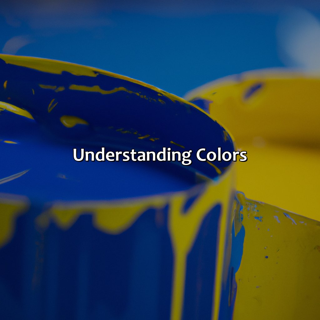 Understanding Colors  - What Color Do Yellow And Blue Make, 