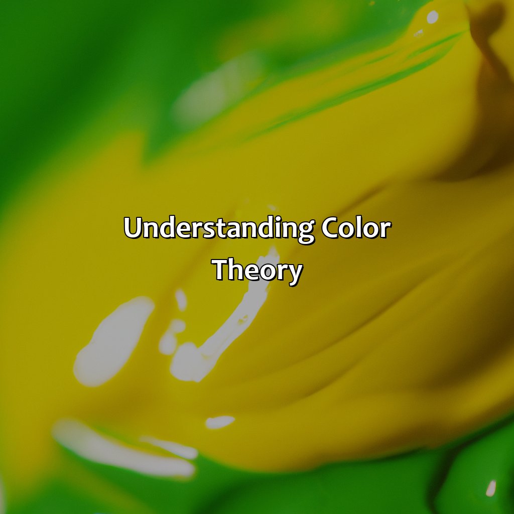 Understanding Color Theory  - What Color Do Yellow And Green Make, 